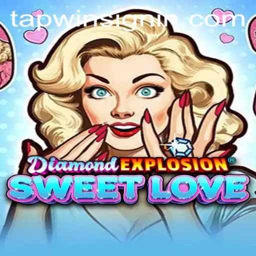 The Sparkling Adventure of DiamondExplosionSweetLove: Your Ultimate Gaming Experience with TAPWIN